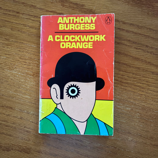 A Clockwork Orange – Anthony Burgess