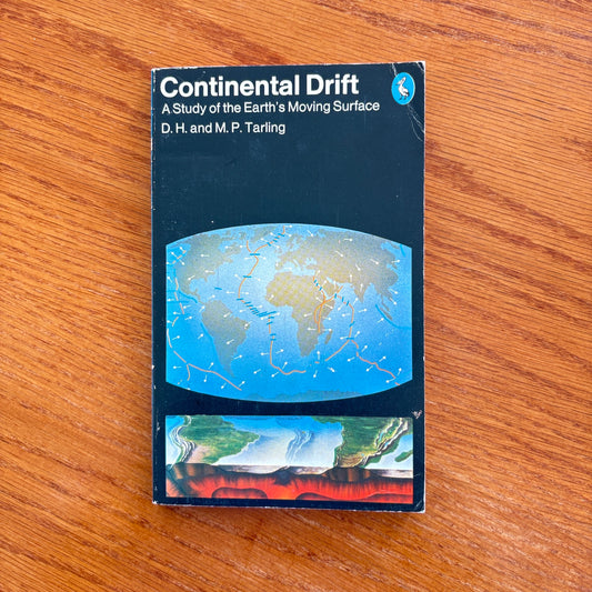 Continental Drift: A Study of the Earth's Moving Surface - D. H. and M. P. Tarling