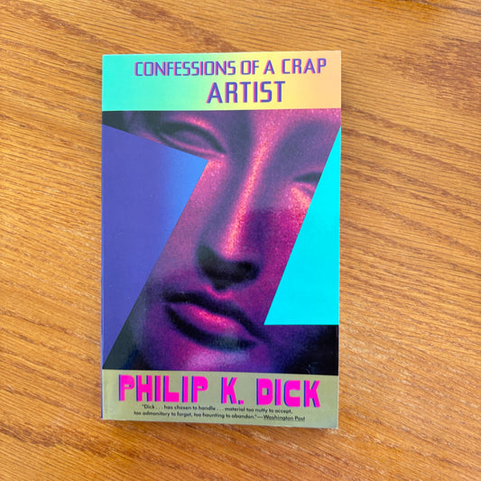 Philip K. Dick - Confessions Of A Crap Artist