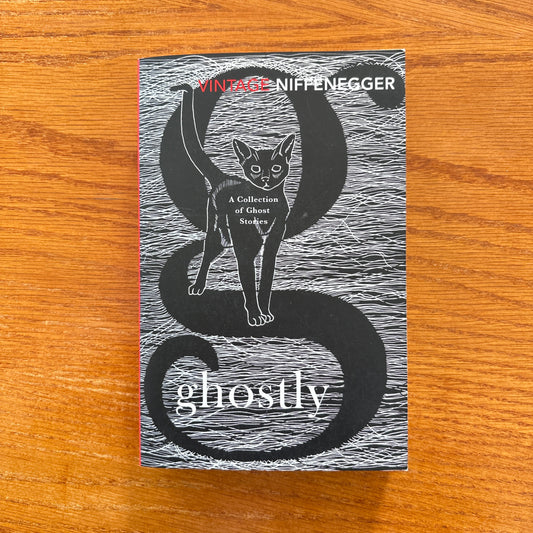 Ghostly: A Collection Of Ghost Stories - Audrey Niffenegger