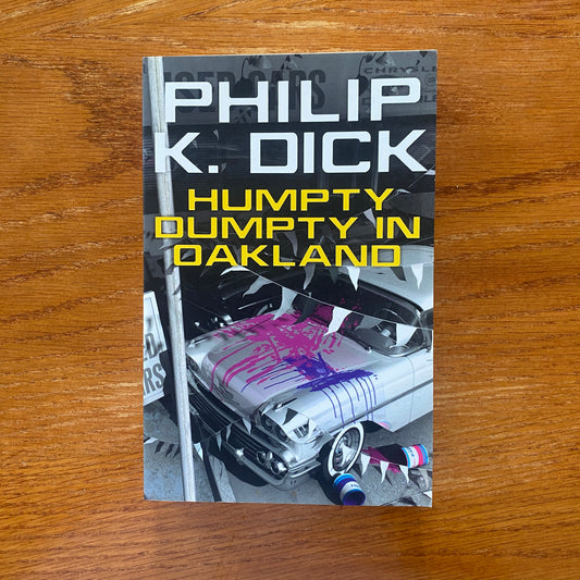 Phillip K. Dick - Humpty Dumpty In Oakland
