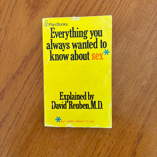 Everything You Always Wanted to Know About Sex (But Were Afraid to Ask) - David Reuben, M.D.