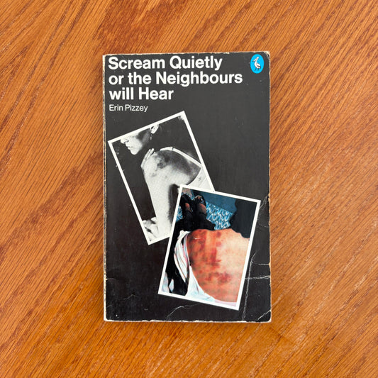 Scream Quietly or The Neighbours Will Hear - Erin Pizzey