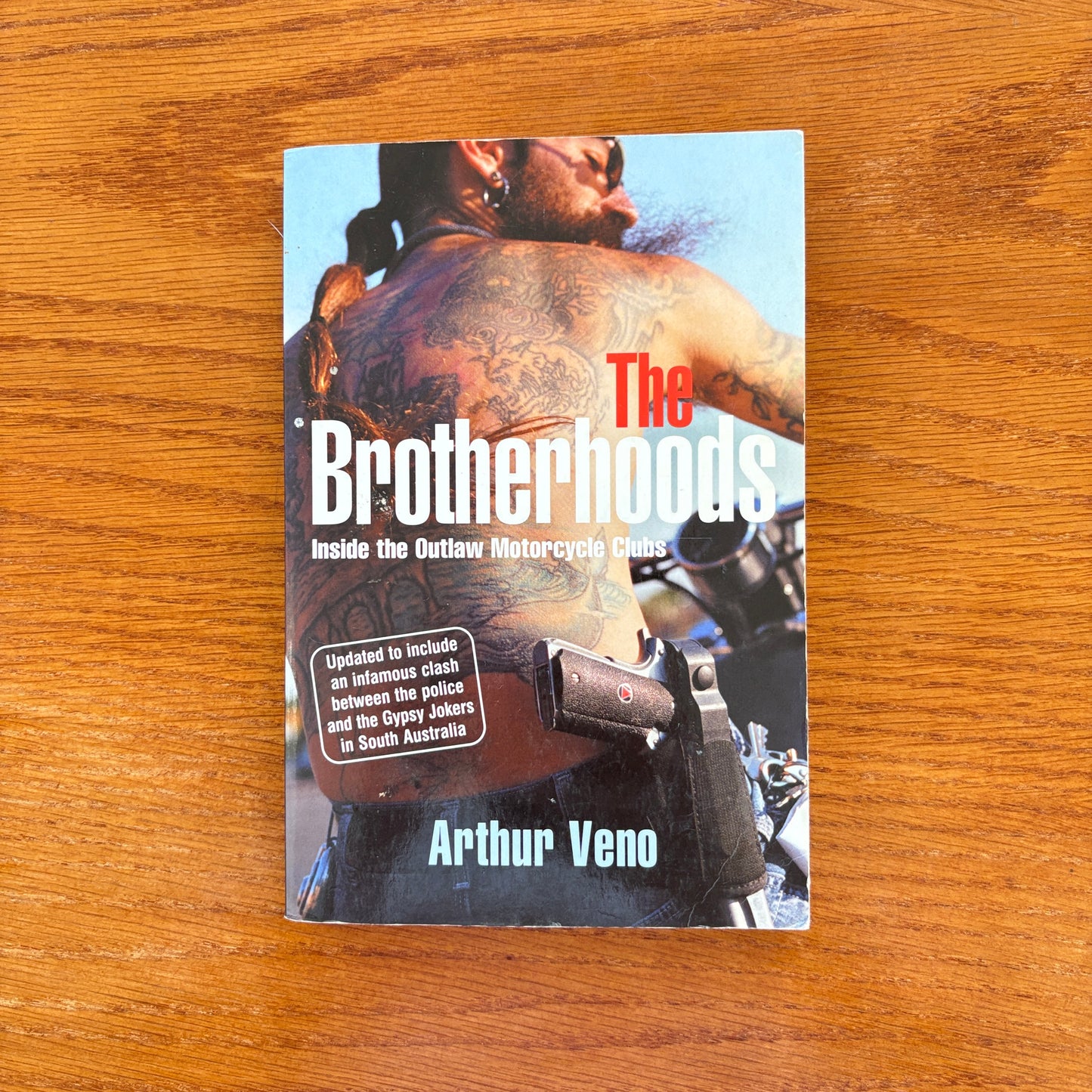 The Brotherhoods: Inside the Outlaw Motorcycle Clubs - Arthur Veno