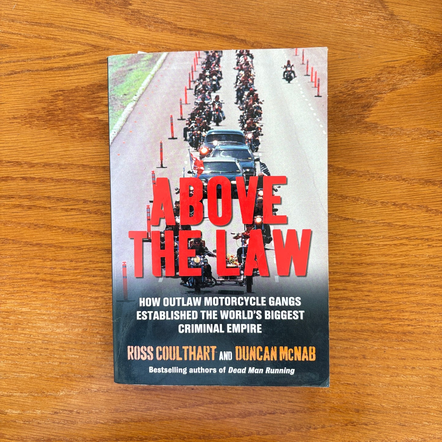 Above the Law: How Outlaw Motorcycle Gangs Established the World’s Biggest Criminal Empire - Ross Coulthart & Duncan McNab
