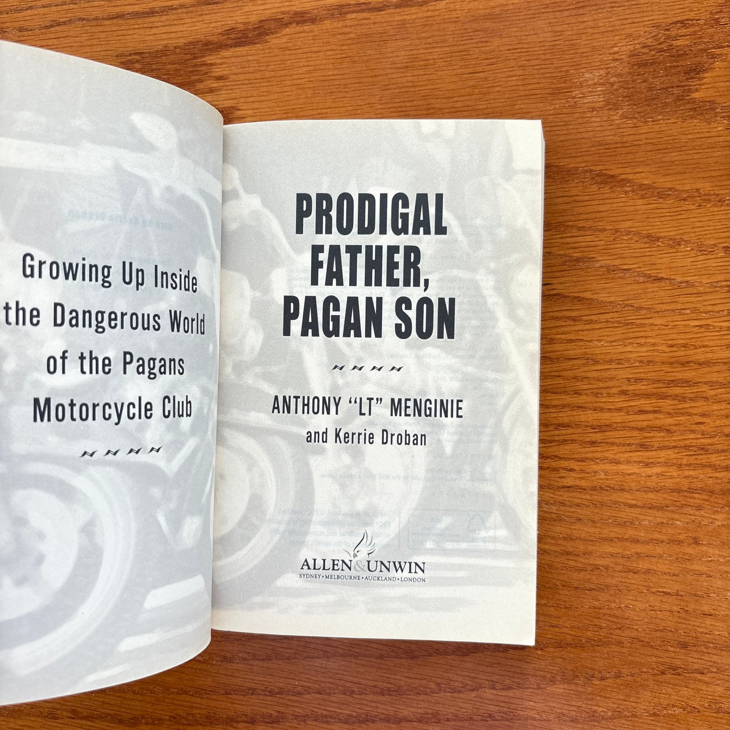 Prodigal Father, Pagan Son: Growing Up Inside the Dangerous World of the Pagans Motorcycle Club - Anthony 'LT' Menginie & Kerrie Droban,