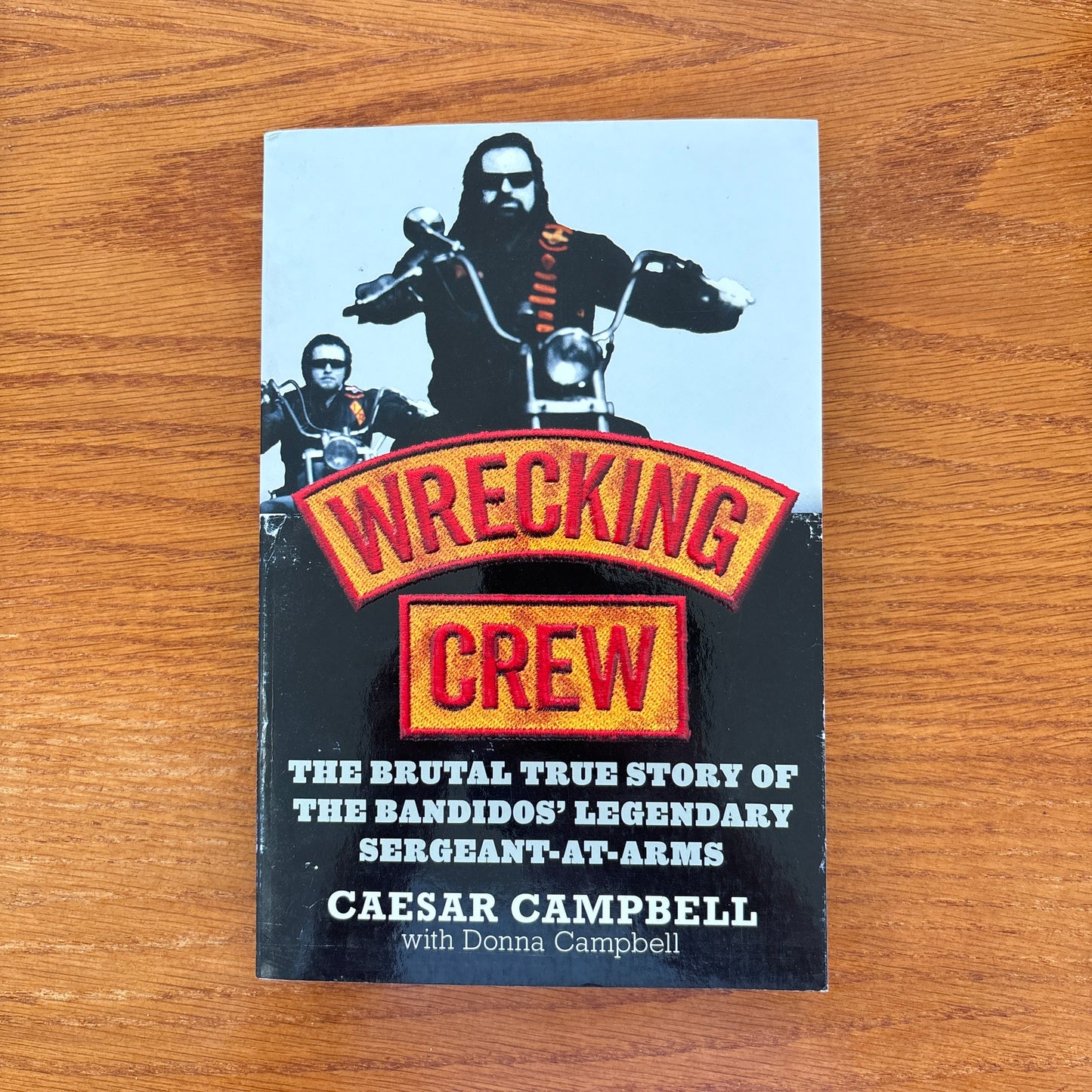 Wrecking Crew: The Brutal True Story of the Bandidos’ Legendary Sergeant-at-Arms - Caesar Campbell & Donna Campbell
