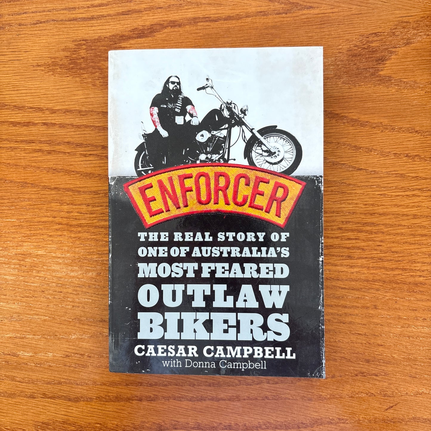 Enforcer: The Real Story of One of Australia’s Most Feared Outlaw Bikers - Caesar Campbell & Donna Campbell