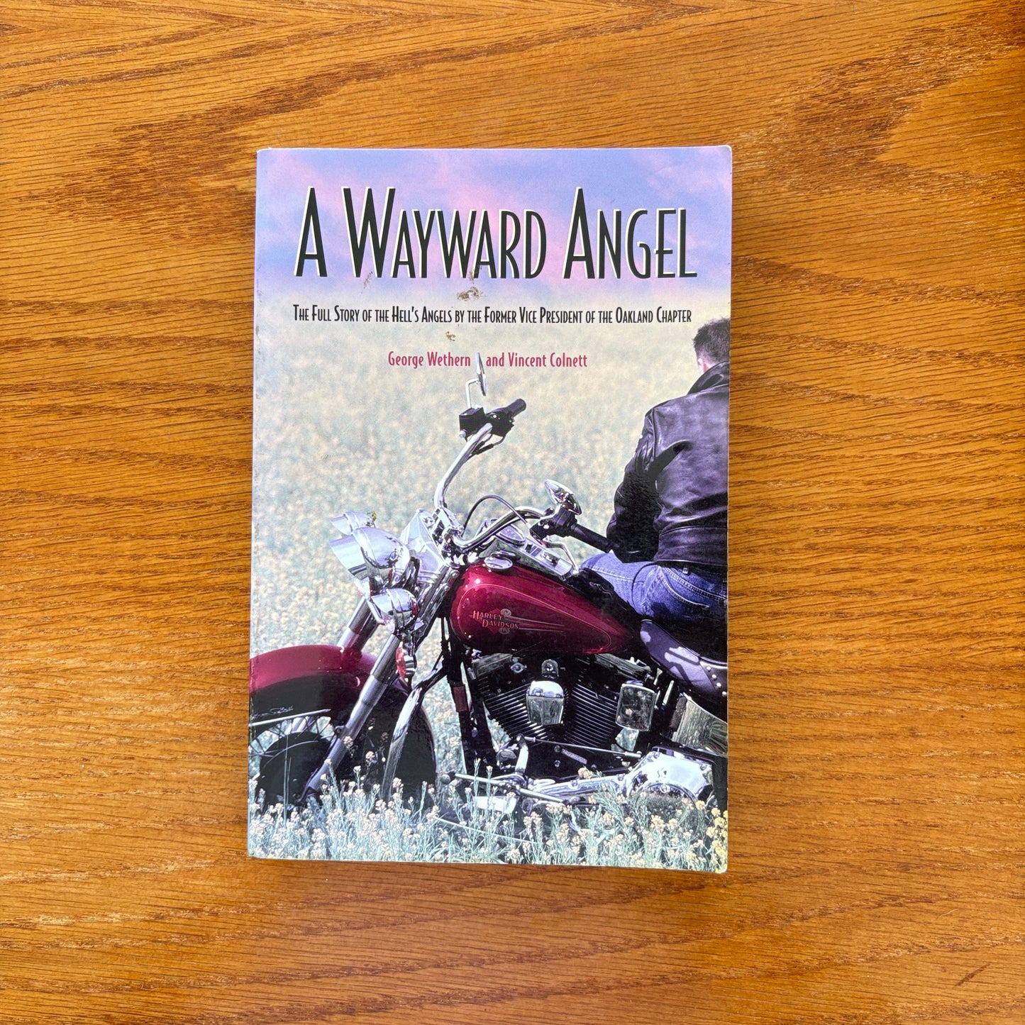 A Wayward Angel: The Full Story of the Hells Angels - George Wethern & Vincent Colnett