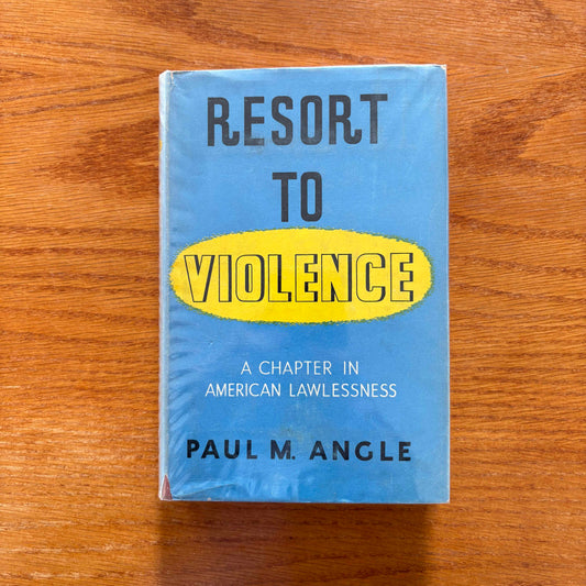 Resort To Violence - Paul M. Angle