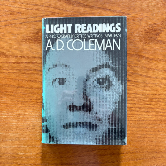 Light Readings: A Photography Critic’s Writings 1968–1978 - A.D. Coleman