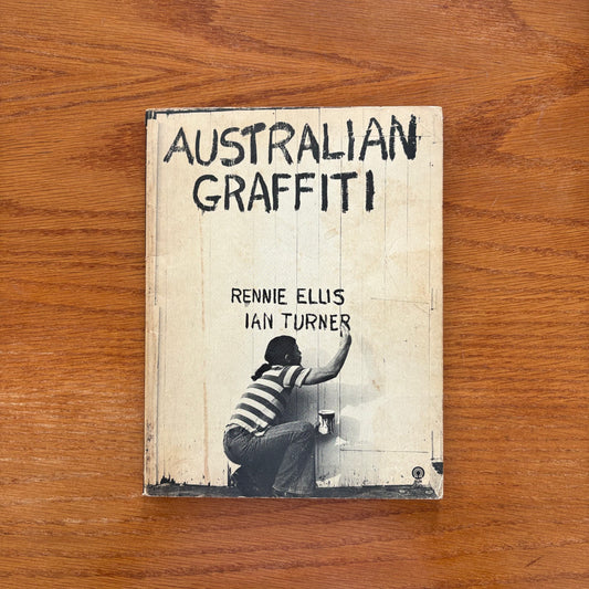 Australian Graffiti - Rennie Ellis & Ian Turner