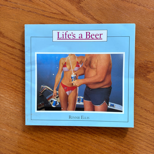 Rennie Ellis - Life's A Beer