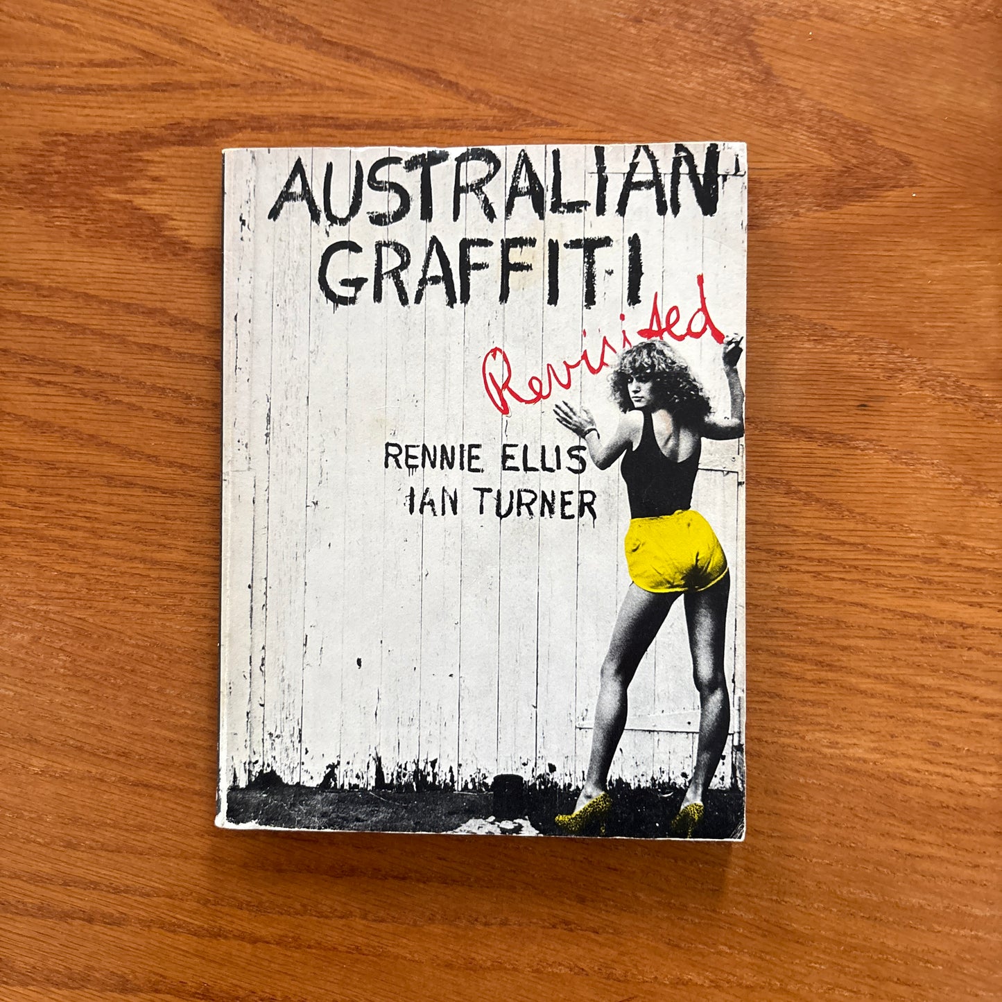 Rennie Ellis - Australian Graffiti Revisited