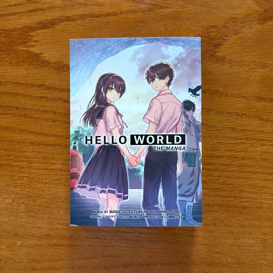 HELLO WORLD: The Manga - Manatsu Suzuki & Yoshihiro Sono