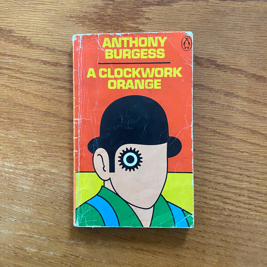 A Clockwork Orange - Anthony Burgess