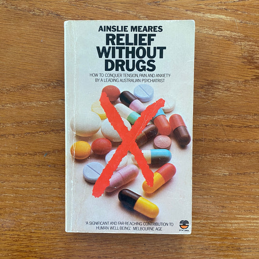 Relief without Drugs - Ainslie Meares