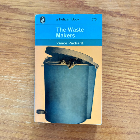 The Waste Makers - Vance Packard