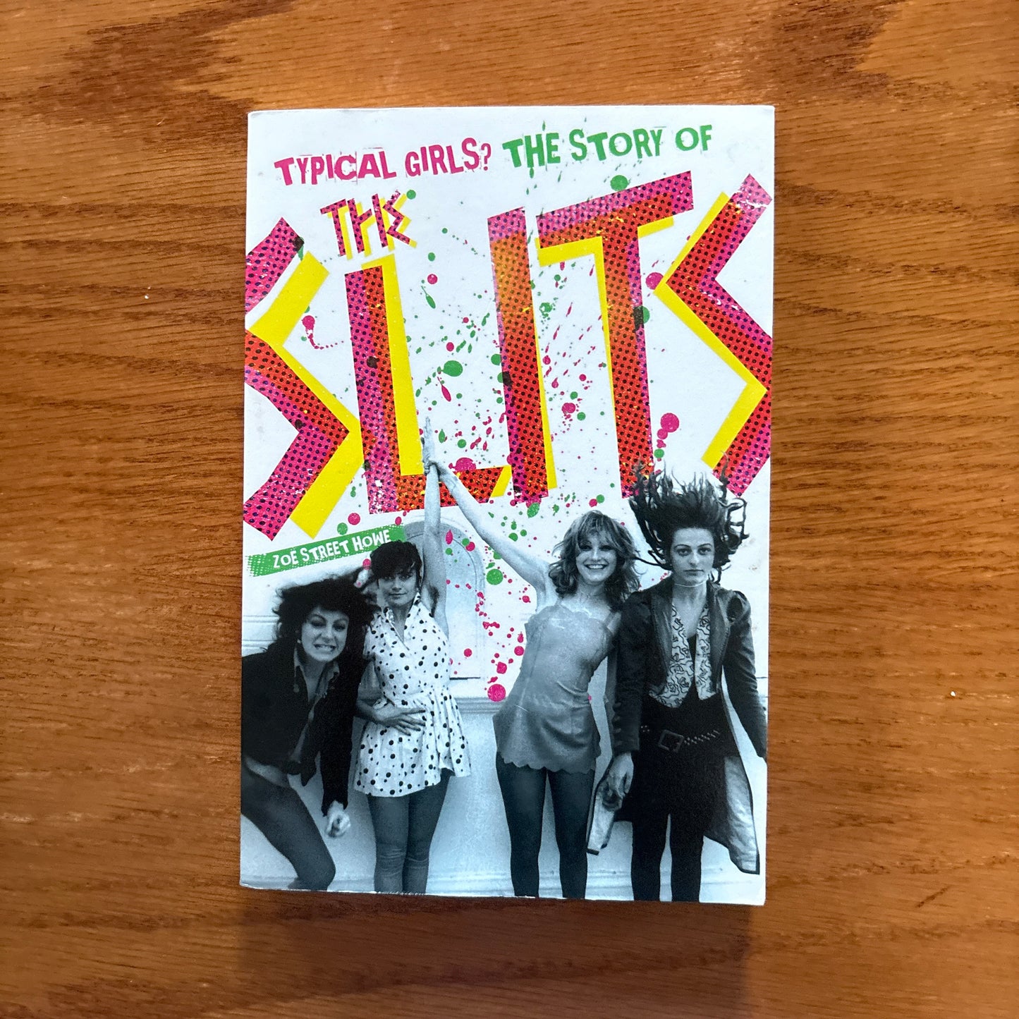 Typical Girls: The Story of The Slits - Zoe Street Howe