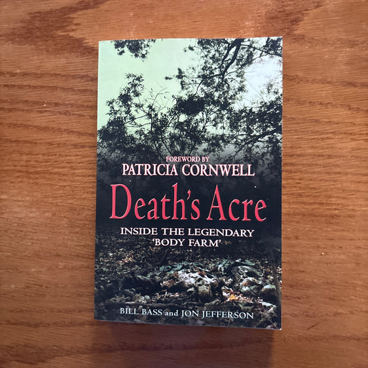 Death's Acre: Inside the Legendary 'Body Farm' - Dr. Bill Bass & Jon Jefferson