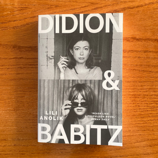 Didion & Babitz - Lili Anolik