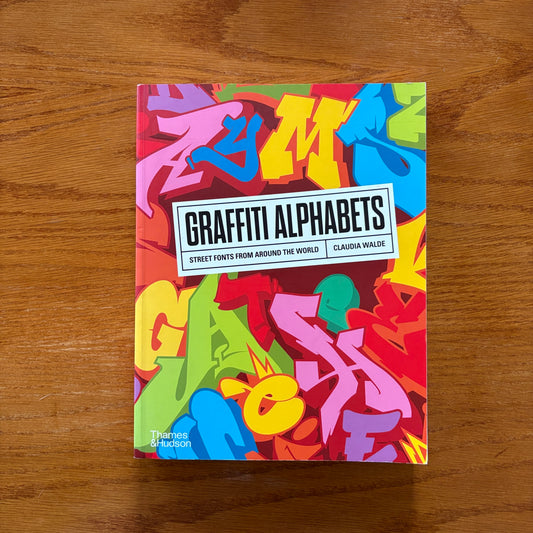 Graffiti Alphabets - Street Fonts From Around The World - Claudia Walde
