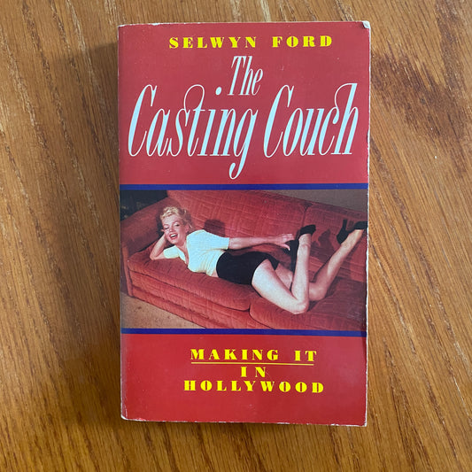 The Casting Couch: Making It In Hollywood - Selwyn Ford