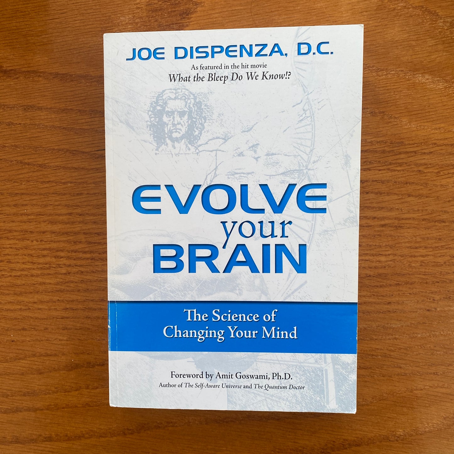 Evolve Your Brain: The Science of Changing Your Mind - Joe Dispenza