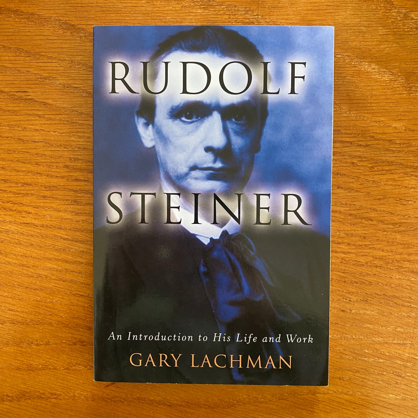 Rudolf Steiner An Introduction to His Life and Work - Gary Lachman