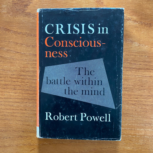 Crisis in Consciousness: The Battle Within the Mind - Robert Powell
