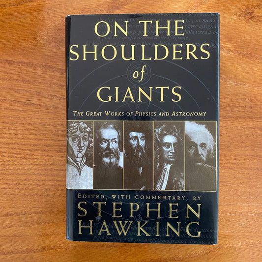 On The Shoulders Of Giants: The Great Works Of Physics And Astronomy - Stephen Hawking