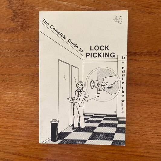 The Complete Guide To Lock Picking - Eddie The Wire