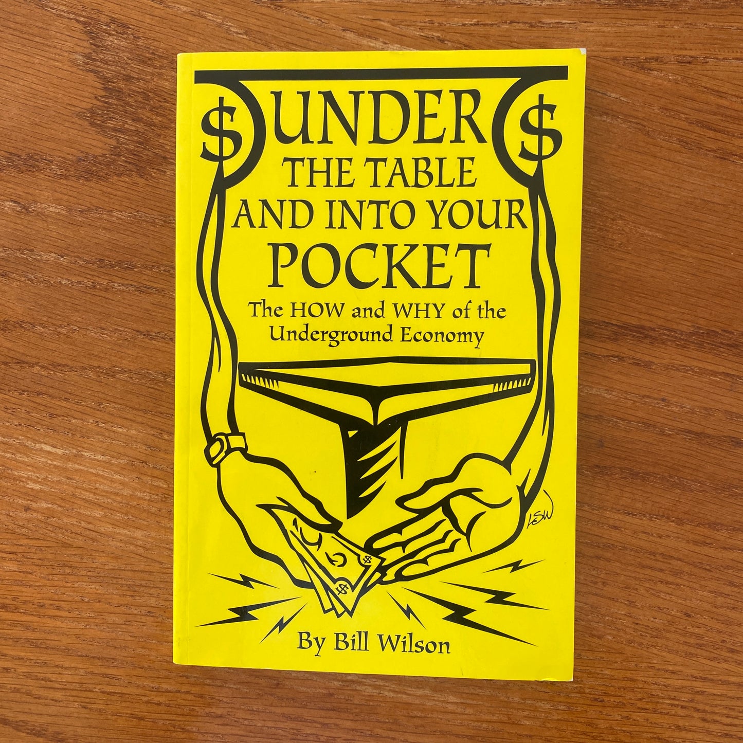 Under The Table And Into Your Pocket - Bill Wilson