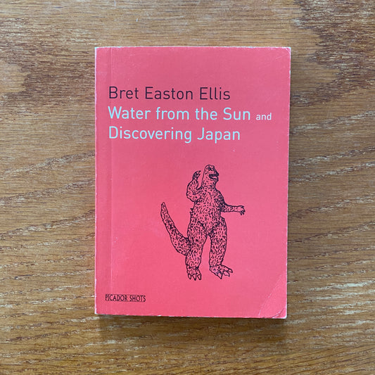 Bret Easton Ellis - Water From The Sun And Discovering Japan