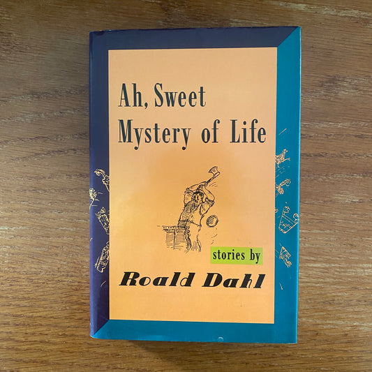 Roald Dahl - Ah, The Sweet Mystery Of Life