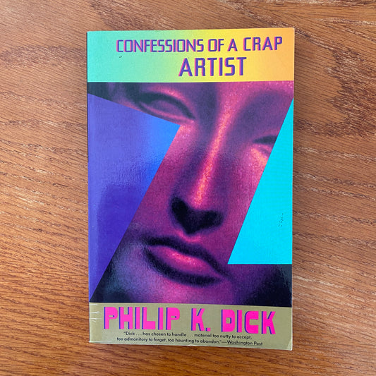 Philip K. Dick - Confessions Of A Crap Artist