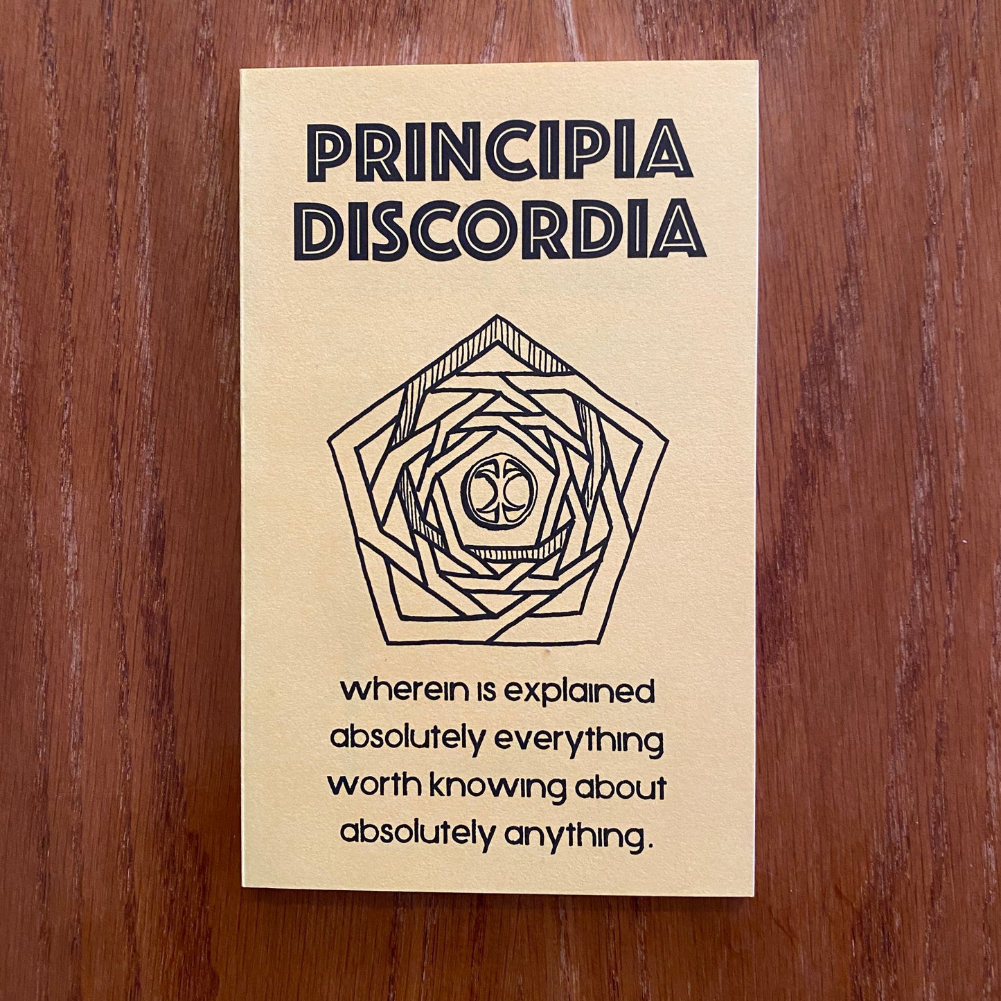 Principia Discordia Or How I Found Goddess and What I Did to Her When I Found Her: The Magnum Opiate of Malaclypse the Younger