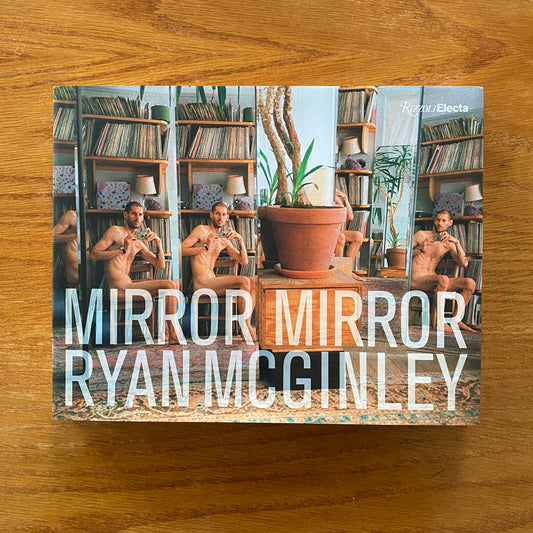 Ryan McGinley – Mirror Mirror