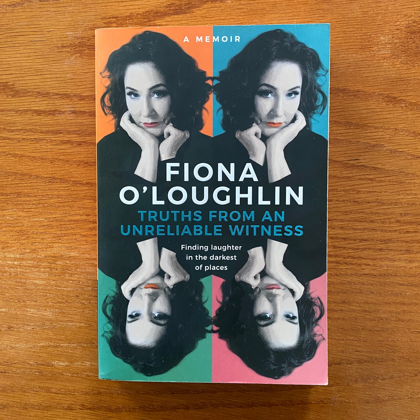 Fiona O'Loughlin - Truths From An Unreliable Witness: : Finding laughter in the darkest of places