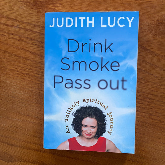 Judith Lucy - Drink Smoke Pass Out