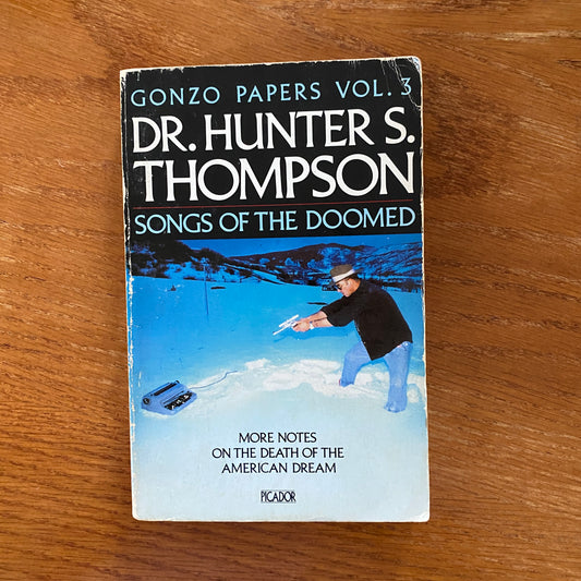 Hunter S. Thompson- Gonzo Papers Vol. 3: Songs Of The Doomed