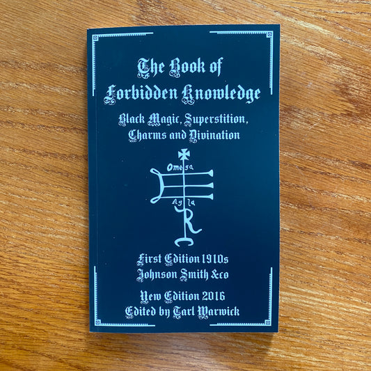 The Book of Forbidden Knowledge: Black Magic, Superstition, Charms, and Divination Paperback – Johnson Smith &  Tarl Warwick