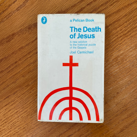 The Death of Jesus - Joel Carmichael