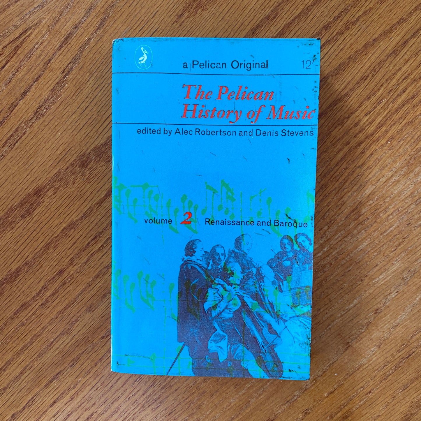 The Pelican History of Music: Volume 2 Renaissance & Baroque - Alec Robertson and Denis Stevens