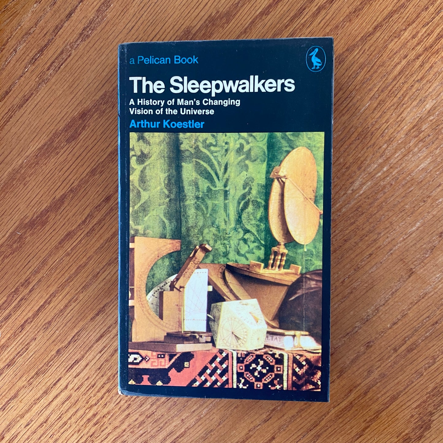 The Sleepwalkers: A History of Man's Changing Vision of the Universe - Arthur Koestler