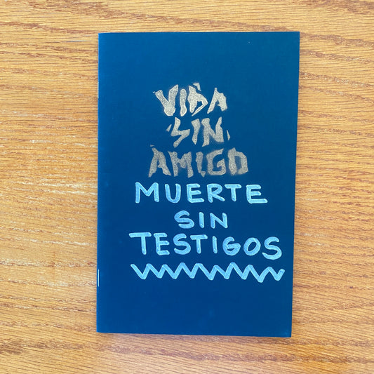 Vida Sin Amigo Muerte Sin Testigos