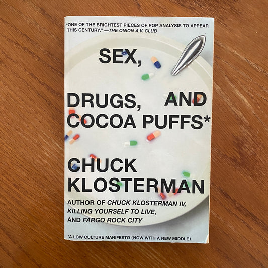 Sex, Drugs And Cocoa Puffs - Chuck Closterman