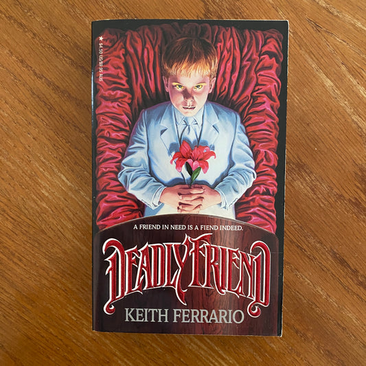 Deadly Friend - Keith Ferraio