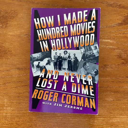 How I Made Hundreds Of Movies In Hollywood And Never Lost A Dime - Roger Corman