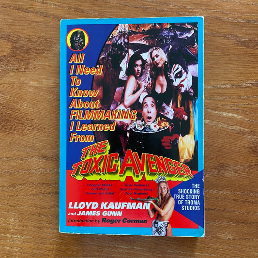 All I Need To Know About Filmmaking I Learned From Toxic Avenger - LLyod Kaufman & James Gunn